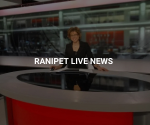 ranipet live news