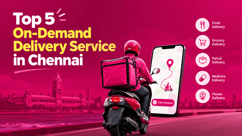 Top 5 On-Demand Delivery Service in Chennai
